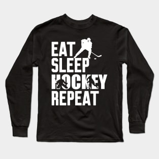 Eat Sleep Hockey Repeat Long Sleeve T-Shirt